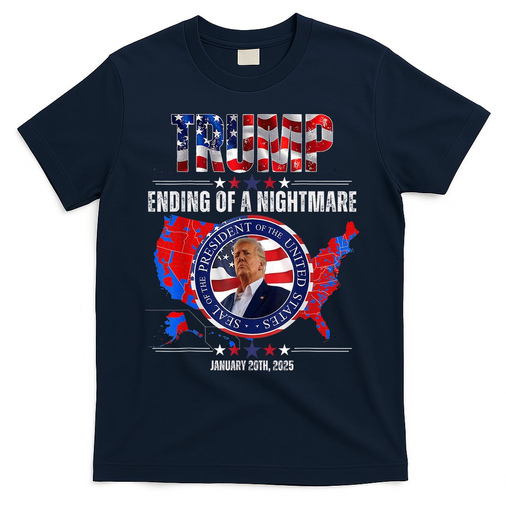 Inauguration 2025 Ending Of A Nightmare President Donald J Trump T-Shirt