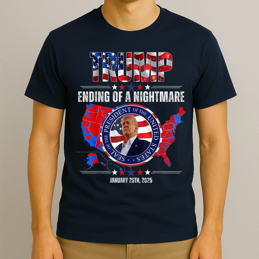 Inauguration 2025 Ending Of A Nightmare President Donald J Trump T-Shirt