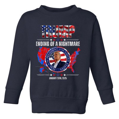 Inauguration 2025 Ending Of A Nightmare President Donald J Trump Toddler Sweatshirt