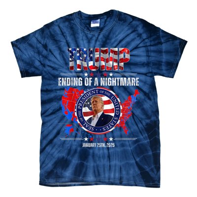 Inauguration 2025 Ending Of A Nightmare President Donald J Trump Tie-Dye T-Shirt