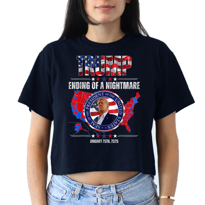 Inauguration 2025 Ending Of A Nightmare President Donald J Trump Women's Crop Top Tee