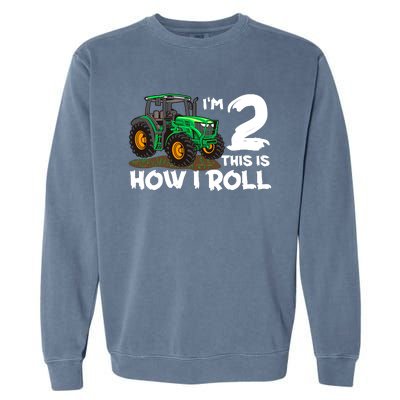 IM 2 This Is How I Roll Tractor 2 Year Old Birthday Farming Garment-Dyed Sweatshirt