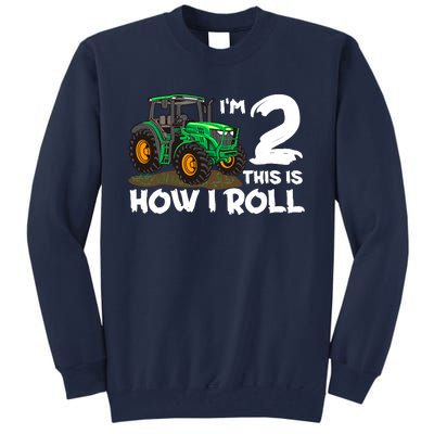 IM 2 This Is How I Roll Tractor 2 Year Old Birthday Farming Tall Sweatshirt