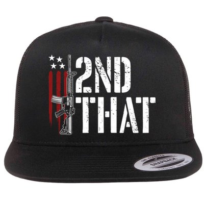 I 2nd That Second Adt Gun Rights Ar15 Owner Patriotic Gift Flatbill Hat