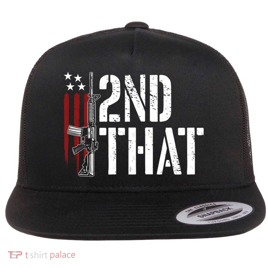 I 2nd That Second Adt Gun Rights Ar15 Owner Patriotic Gift Flatbill Hat