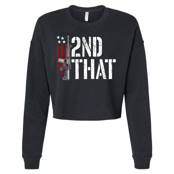 I 2nd That Second Adt Gun Rights Ar15 Owner Patriotic Gift Cropped Pullover Crew