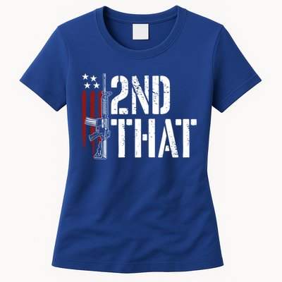 I 2nd That Second Adt Gun Rights Ar15 Owner Patriotic Gift Womens T-Shirt