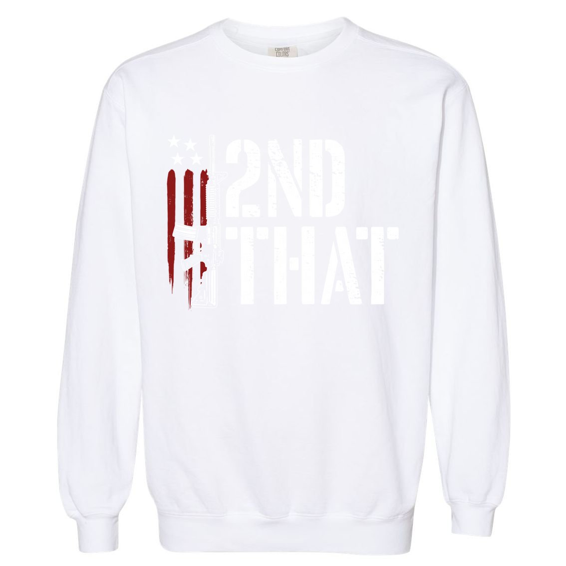 I 2nd That Second Adt Gun Rights Ar15 Owner Patriotic Gift Garment-Dyed Sweatshirt