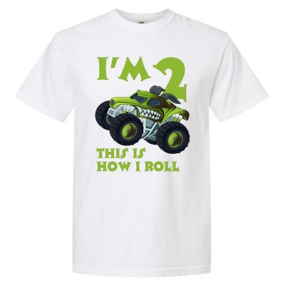 I'm 2 This Is How I Roll Monster Truck Garment-Dyed Heavyweight T-Shirt