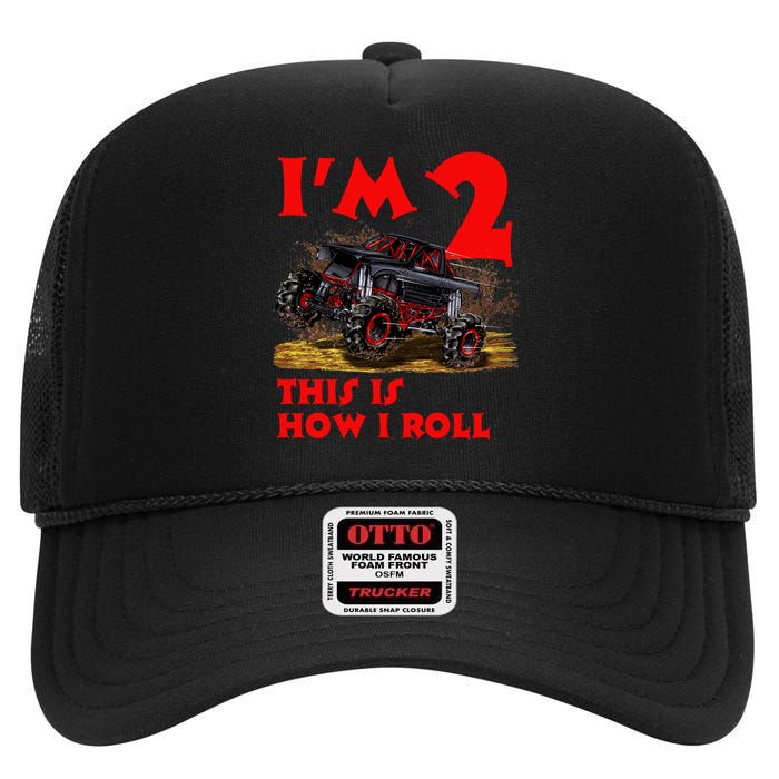 I'm 2 Two This Is How I Roll Monster Truck 2nd Birthday High Crown Mesh Back Trucker Hat