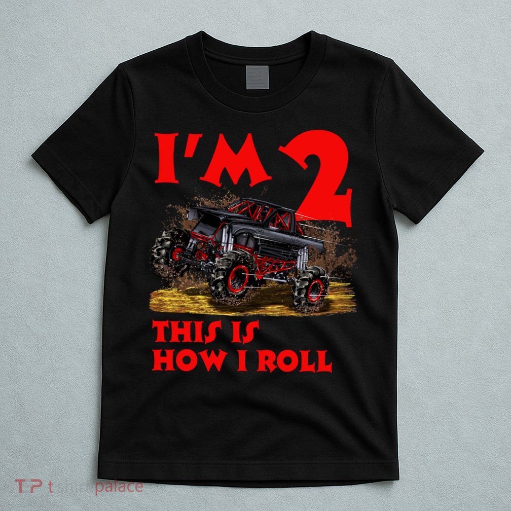 I'm 2 Two This Is How I Roll Monster Truck 2nd Birthday T-Shirt