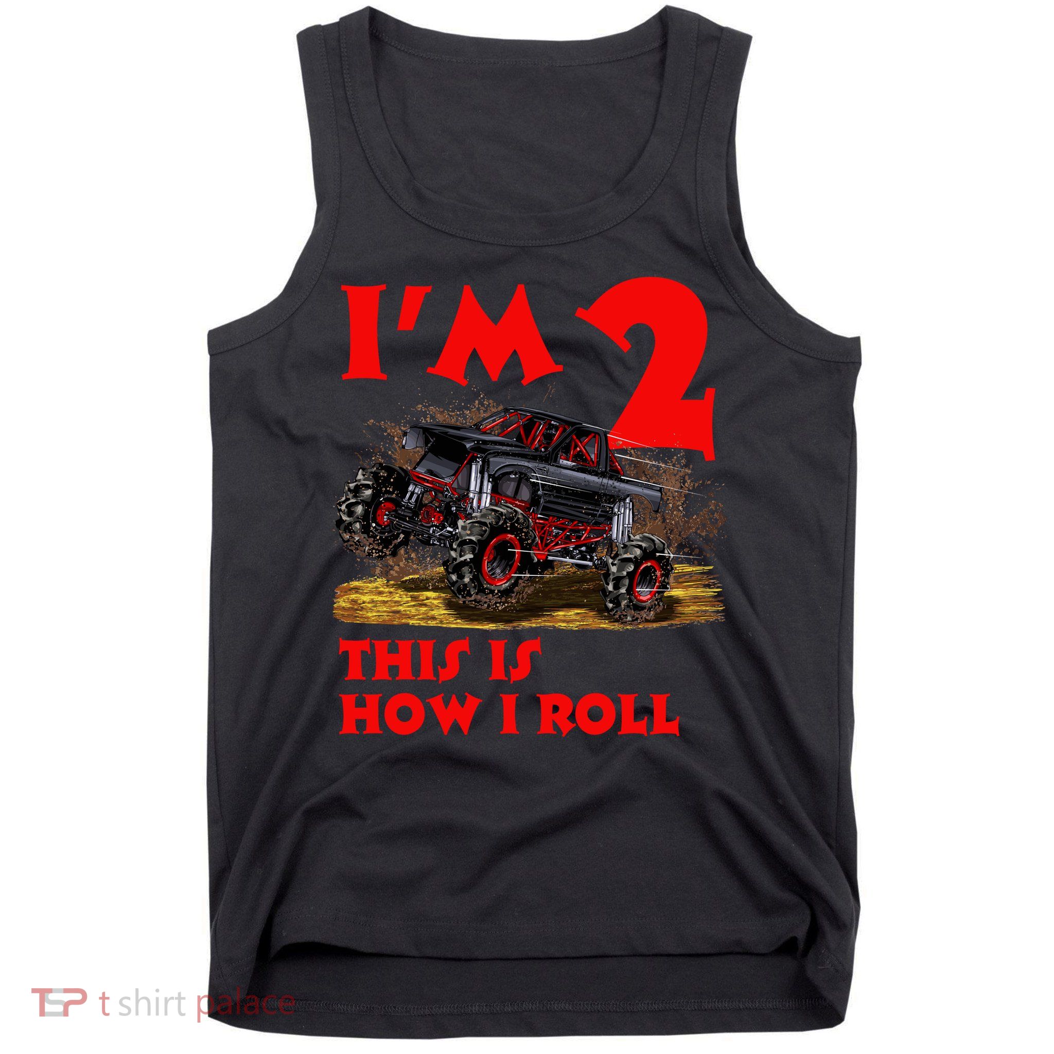 I'm 2 Two This Is How I Roll Monster Truck 2nd Birthday Tank Top