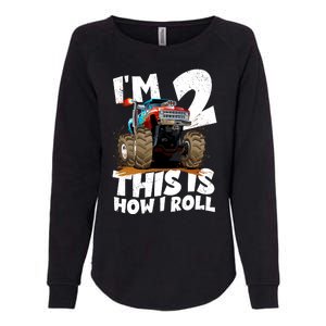 I'm 2 Two This Is How I Roll Monster Truck 2nd Birthday Womens California Wash Sweatshirt