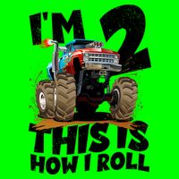 I'm 2 Two This Is How I Roll Monster Truck 2nd Birthday Button