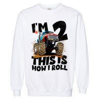 I'm 2 Two This Is How I Roll Monster Truck 2nd Birthday Garment-Dyed Sweatshirt