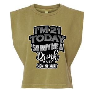 I'm 21 Today So Buy Me A Drink Sign My | Birthday Gift Garment-Dyed Women's Muscle Tee