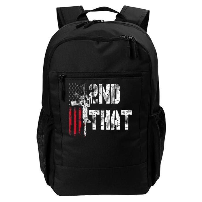 I 2nd That Second Amendment Gun Rights Ar15 Owner Patriotic Daily Commute Backpack