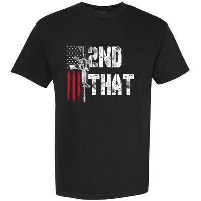 I 2nd That Second Adt Gun Rights Ar15 Owner Patriotic Gift Garment-Dyed Heavyweight T-Shirt