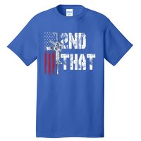 I 2nd That Second Adt Gun Rights Ar15 Owner Patriotic Gift Tall T-Shirt