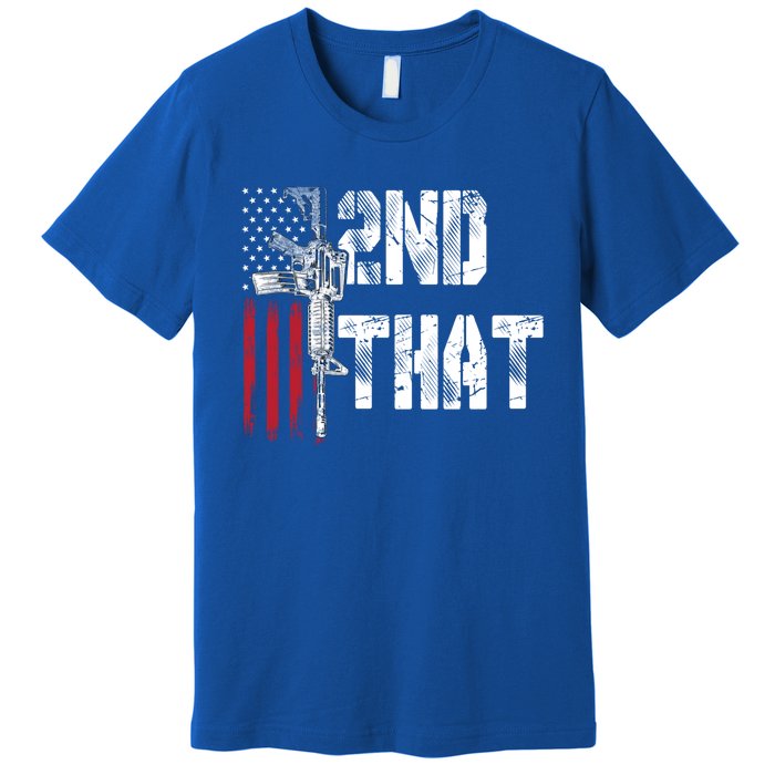 I 2nd That Second Adt Gun Rights Ar15 Owner Patriotic Gift Premium T-Shirt