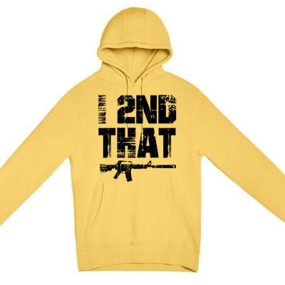 I 2nd That Pro Gun American Patriotic Second Adt Meaningful Gift Premium Pullover Hoodie