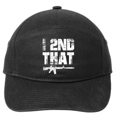 I 2nd That Pro Gun American Patriotic Second Adt Meaningful Gift 7-Panel Snapback Hat
