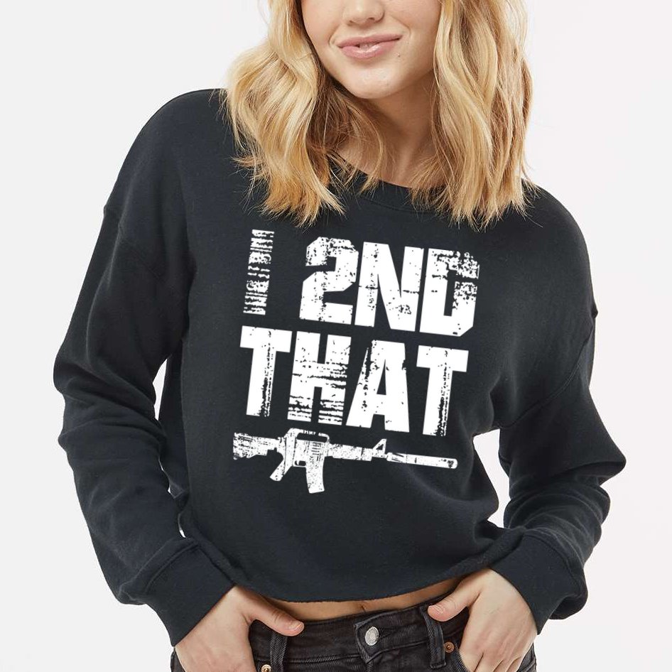 I 2nd That Pro Gun American Patriotic Second Adt Meaningful Gift Cropped Pullover Crew