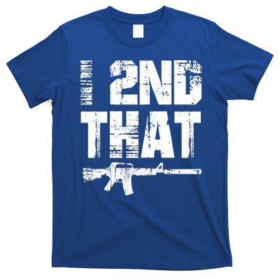 I 2nd That Pro Gun American Patriotic Second Adt Meaningful Gift T-Shirt