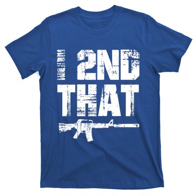 I 2nd That Pro Gun American Patriotic Second Adt Meaningful Gift T-Shirt