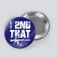 I 2nd That Pro Gun American Patriotic Second Adt Meaningful Gift Button