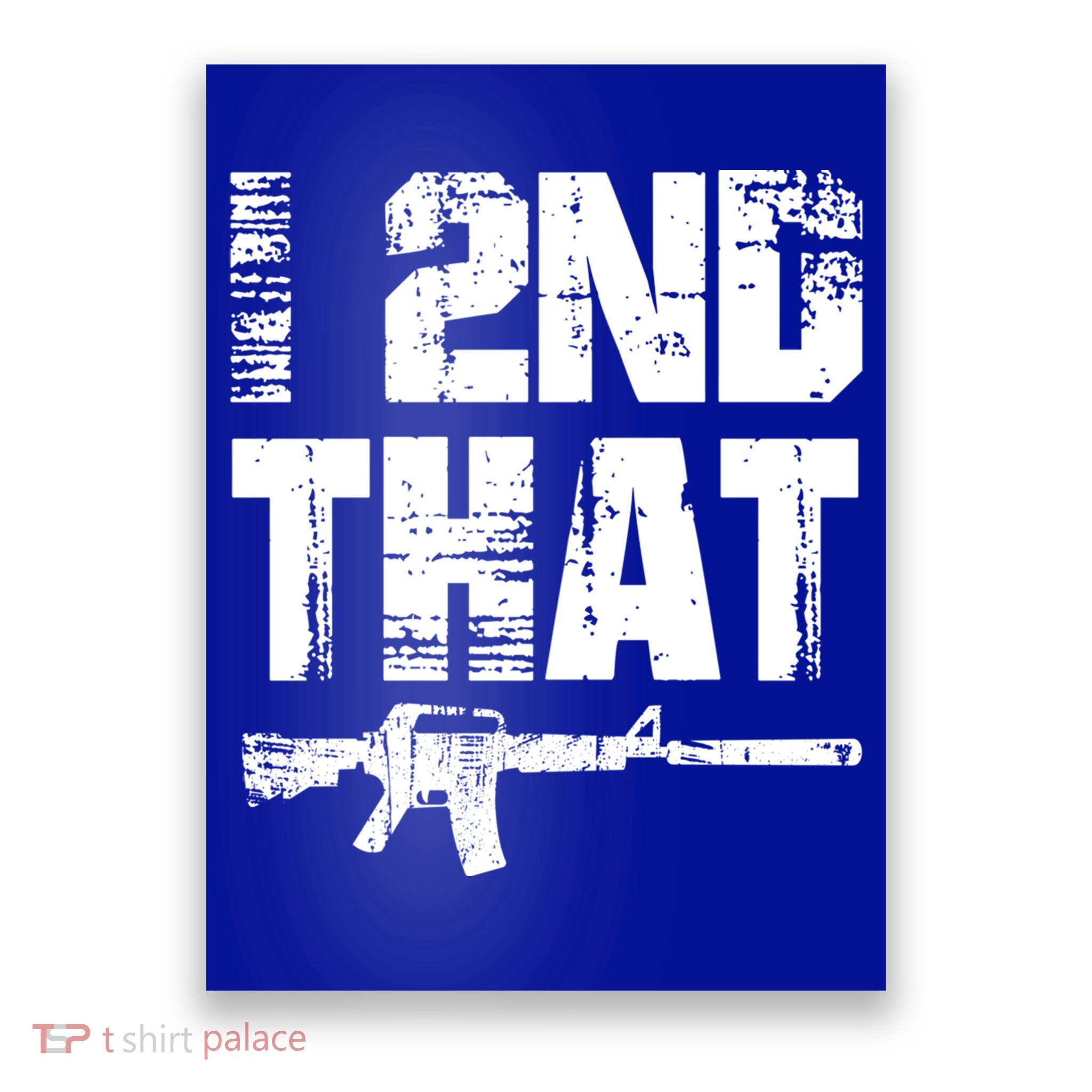 I 2nd That Pro Gun American Patriotic Second Adt Meaningful Gift Poster