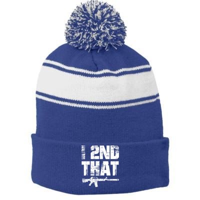 I 2nd That Pro Gun American Patriotic Second Adt Meaningful Gift Stripe Pom Pom Beanie