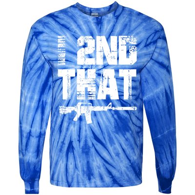 I 2nd That Pro Gun American Patriotic Second Adt Meaningful Gift Tie-Dye Long Sleeve Shirt