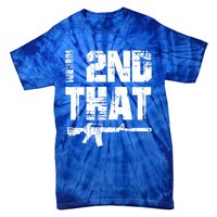 I 2nd That Pro Gun American Patriotic Second Adt Meaningful Gift Tie-Dye T-Shirt