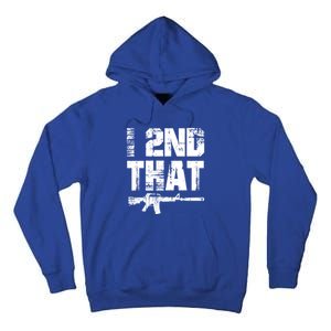 I 2nd That Pro Gun American Patriotic Second Adt Meaningful Gift Tall Hoodie