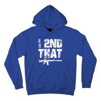 I 2nd That Pro Gun American Patriotic Second Adt Meaningful Gift Tall Hoodie