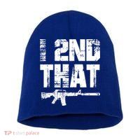 I 2nd That Pro Gun American Patriotic Second Adt Meaningful Gift Short Acrylic Beanie