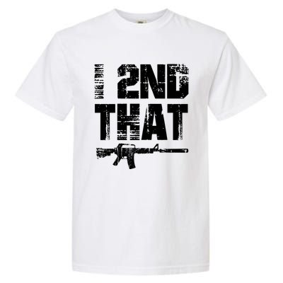 I 2nd That Pro Gun American Patriotic Second Adt Meaningful Gift Garment-Dyed Heavyweight T-Shirt