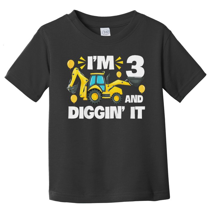 I'm 3 And Digging It Construction Excavator 3rd Birthday Toddler T-Shirt