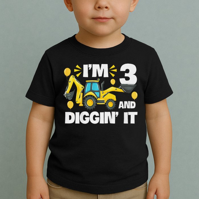 I'm 3 And Digging It Construction Excavator 3rd Birthday Toddler T-Shirt