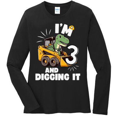 IM 3 And Digging It 3rd Birthday Dinosaur Construction Ladies Long Sleeve Shirt