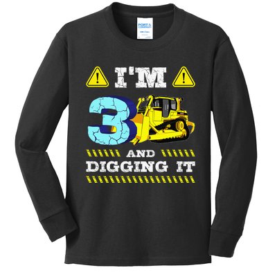 Im 3 And Digging ItI'm 3 And Digging ItIm Digging Being 3 Kids Long Sleeve Shirt