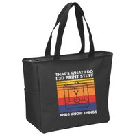 I 3d Print Stuff And I Know Things Funny 3d Printer Owner Zip Tote Bag