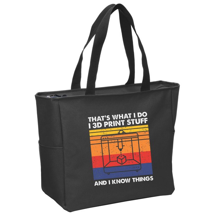 I 3d Print Stuff And I Know Things Funny 3d Printer Owner Zip Tote Bag