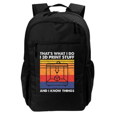 I 3d Print Stuff And I Know Things Funny 3d Printer Owner Daily Commute Backpack