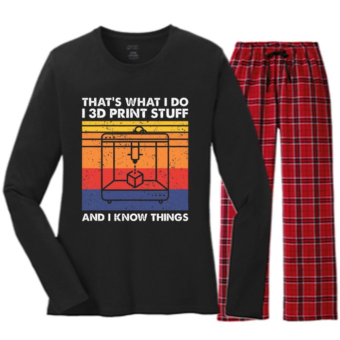 I 3d Print Stuff And I Know Things Funny 3d Printer Owner Women's Long Sleeve Flannel Pajama Set 