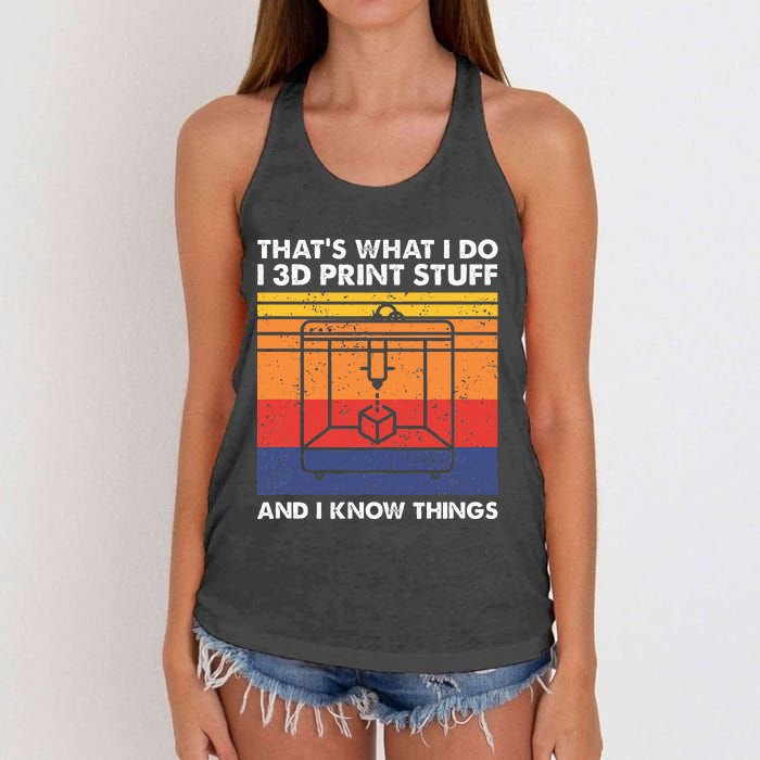 I 3d Print Stuff And I Know Things Funny 3d Printer Owner Women's Knotted Racerback Tank