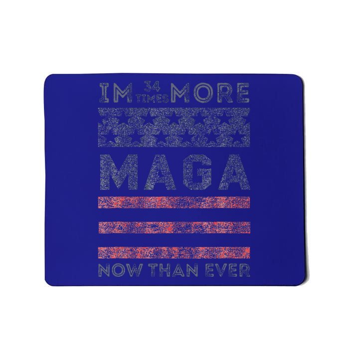 IM 34 Times More Maga Now Than Ever Mousepad