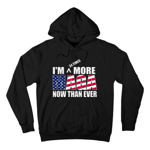 IM 34 Times More Maga Now Than Ever Felon Trump 2024 Hoodie