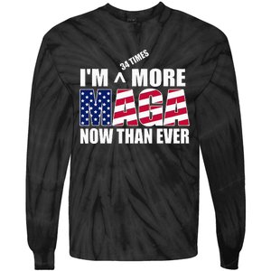 IM 34 Times More Maga Now Than Ever Felon Trump 2024 Tie-Dye Long Sleeve Shirt